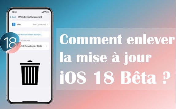 Comment enlever la mise à jour iOS 18 Bêta