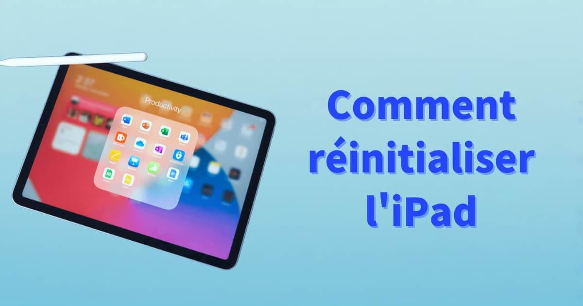 Guide 2025 : Réinitialiser un iPad avec les boutons