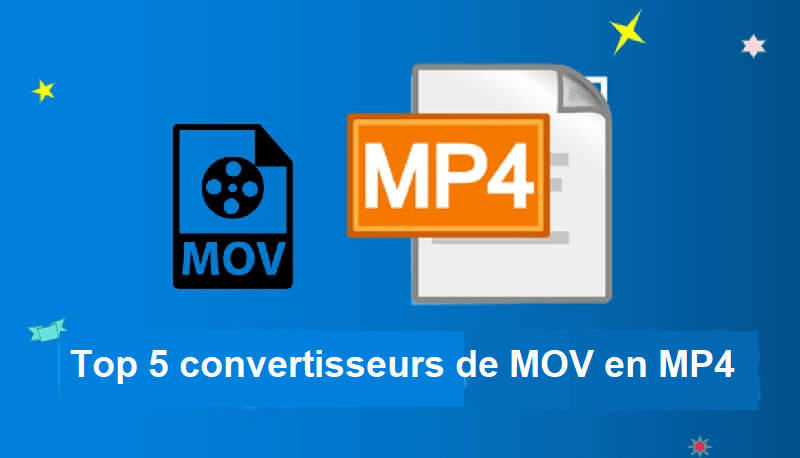 Top 5 convertisseurs de fichier MOV en MP4