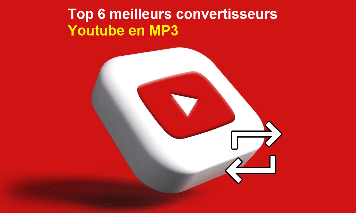 Top 6 meilleurs convertisseurs Youtube en MP3