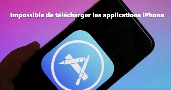 impossible de telecharger application iphone