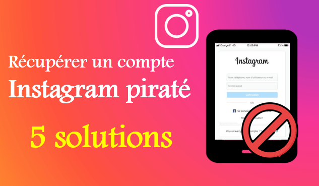 Comment récupérer un compte Instagram piraté ? 5 Solutions