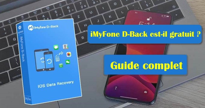 iMyFone D-Back (iOS) est-il gratuit ? Voici la réponse pour vous