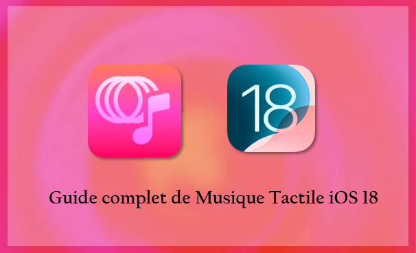 Musique Tactile iOS 18