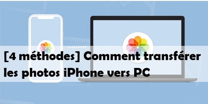 7 méthodes pour transférer les photos iPhone vers PC/Mac