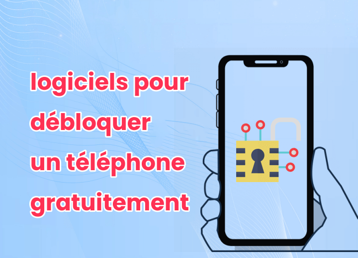 9 Meilleurs logiciels pour débloquer un téléphone gratuitement 【2024】