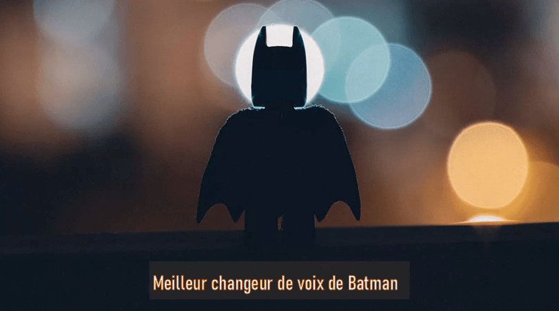 changeur de voix Batman