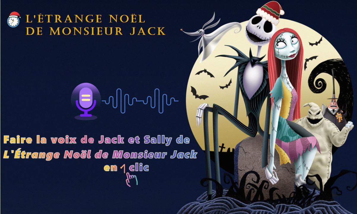 Faire la voix de Sally et Jack Skellington en 1 clic