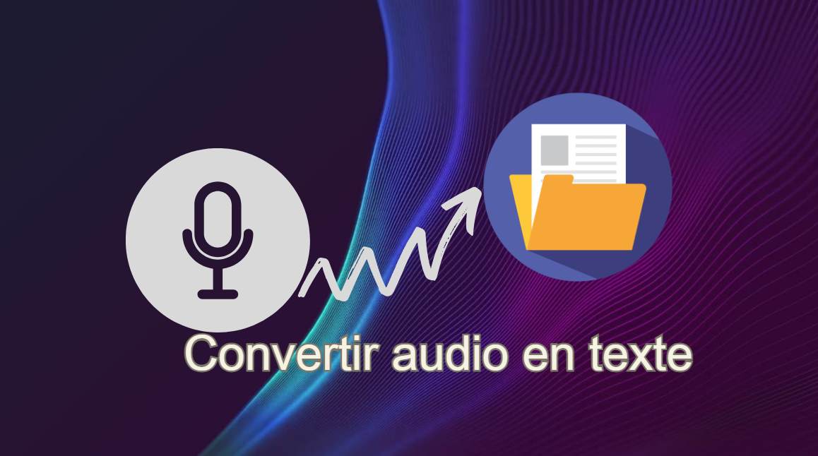Comment convertir l'audio en texte ? 4 convertisseurs audio en texte recommandés