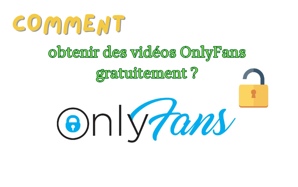 8 méthodes pour regarder des vidéos OnlyFans sans abonnement