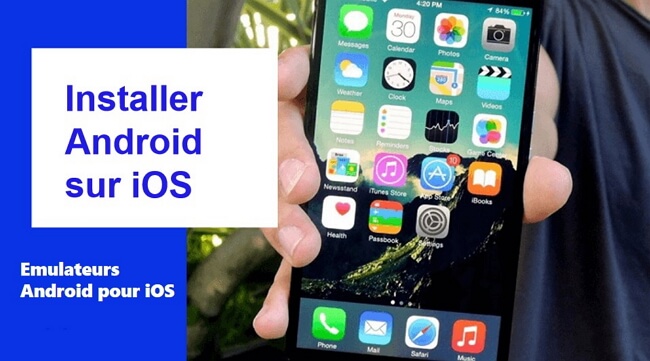 Installer Android sur iOS