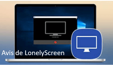 Avis de LonelyScreen : Télécharger LonelyScreen gratuit
