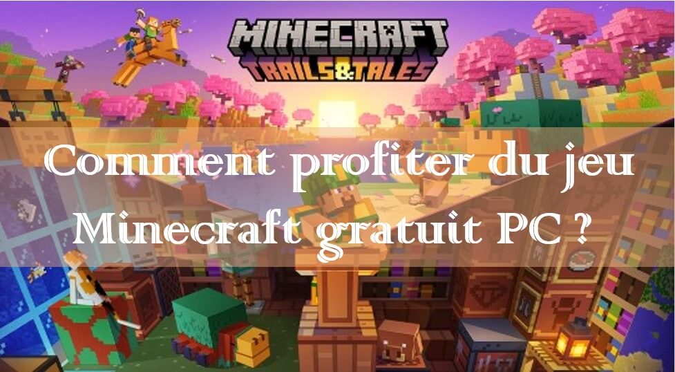 MINECRAFT PC] Comment profiter du jeu Minecraft gratuit PC?
