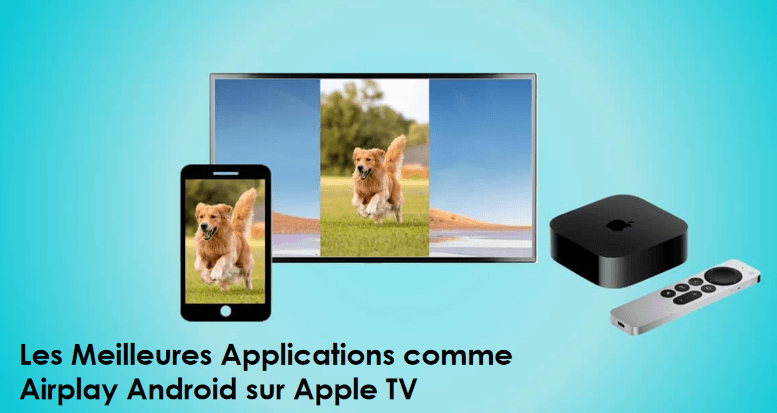 Les 8 Meilleures Apps comme Airplay Android sur Apple TV