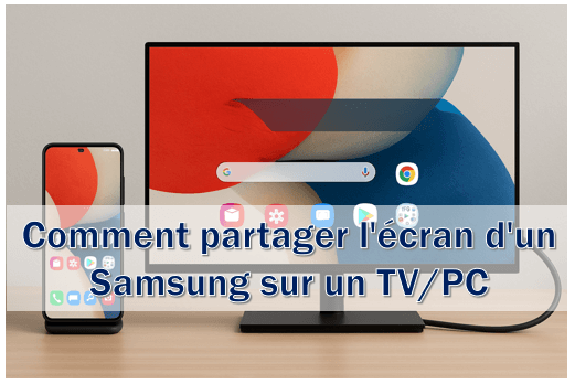 partager l'écran Samsung sur TV ou PC