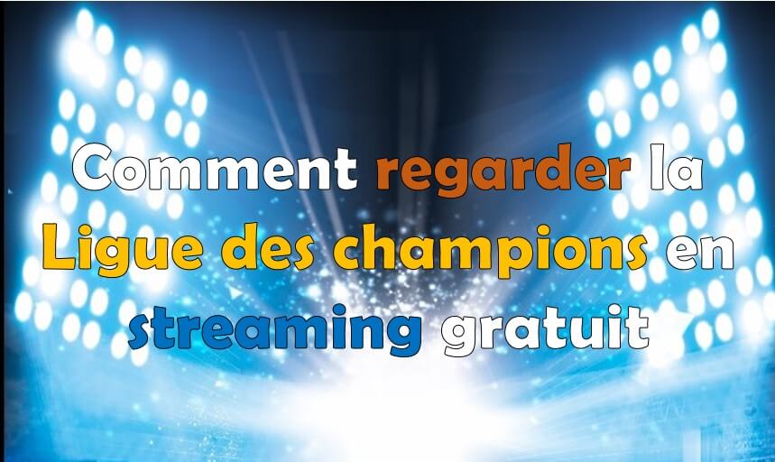 [2023-2024] Regarder la Ligue des champions en streaming gratuit