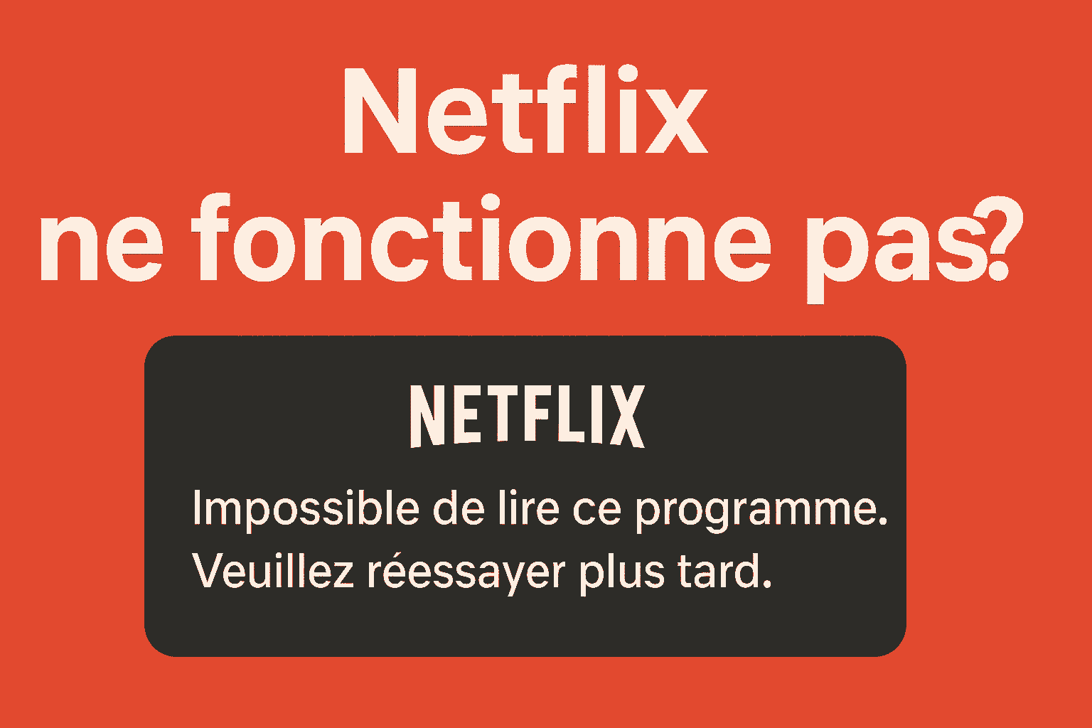 Netflix ne fonctionne pas