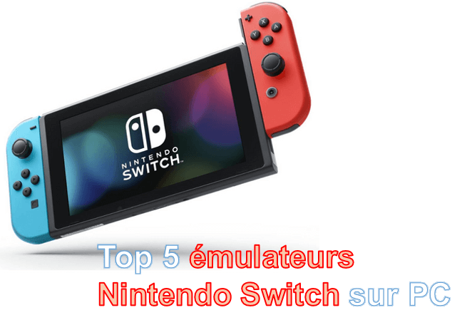 Top 5 émulateurs Nintendo Switch sur PC