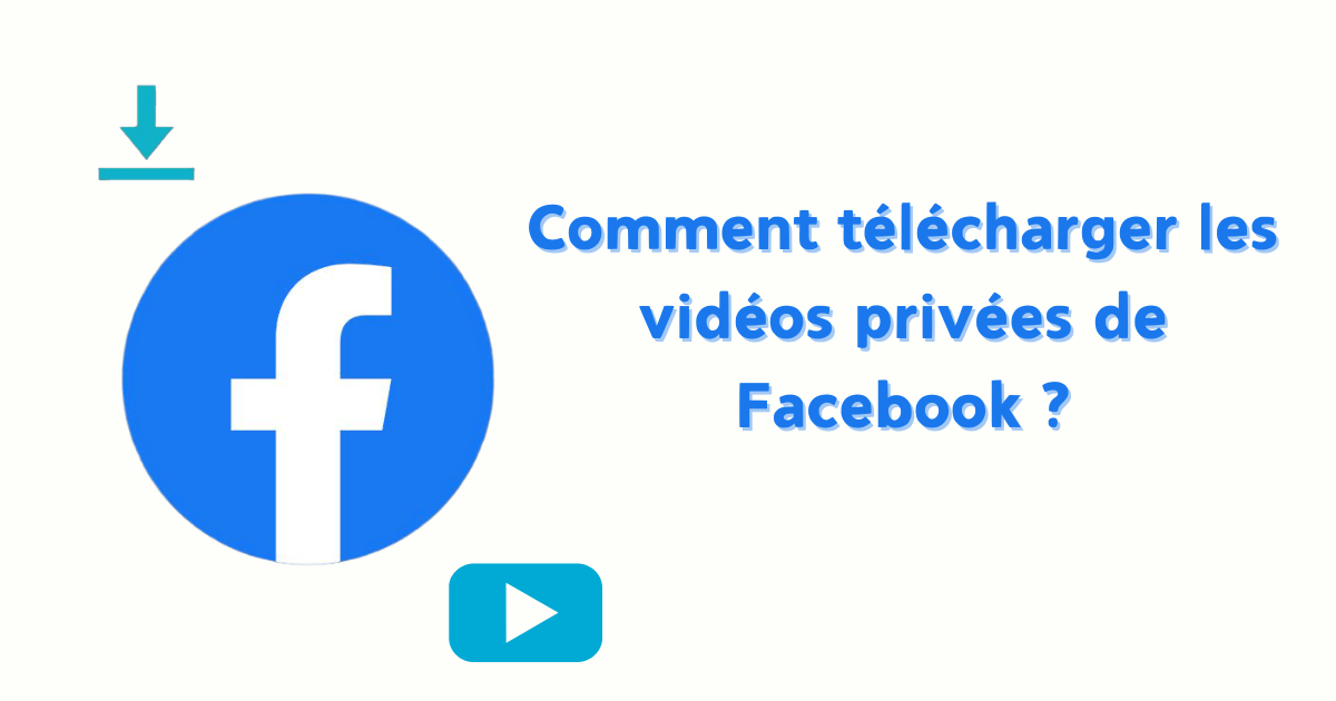 Télécharger des vidéos privées Facebook