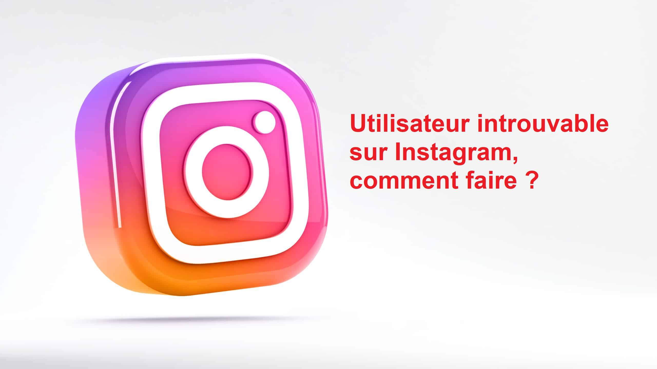 Compte Instagram : utilisateur introuvable sur Instagram