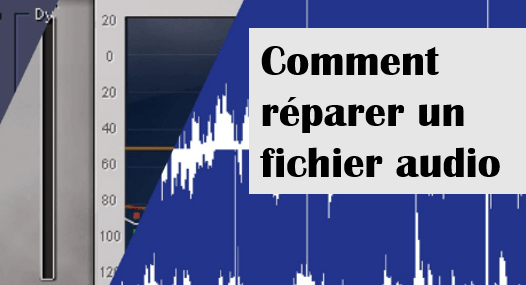 Comment réparer les fichiers audio endommagés