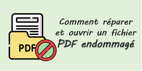 réparer et ouvrir un PDF endommagé/corrompu