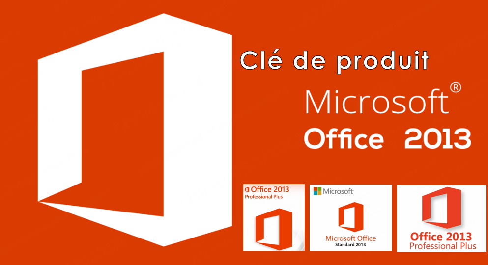 Clé de produit Microsoft Office 2013 gratuite et valide en 2024