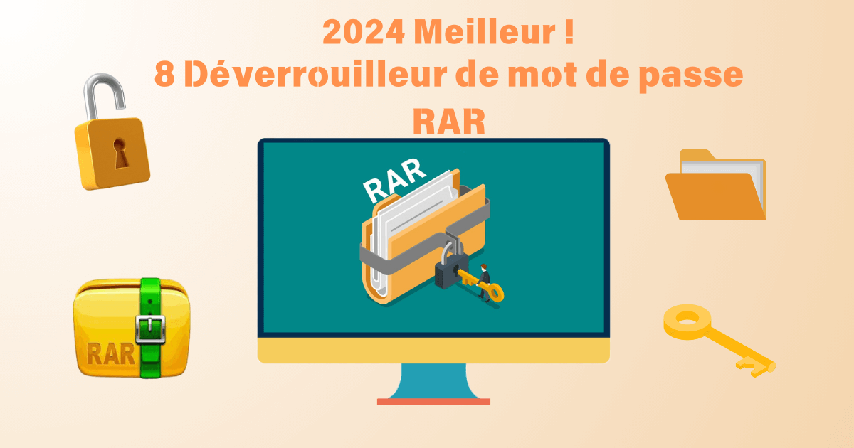 [Avis]Top 8 logiciels pour déverrouiller les archives RAR protégées par mot de passe