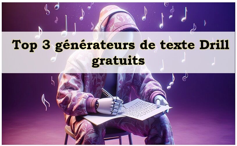 3 générateurs de texte Rap Drill gratuits pour une ia rappeur drill