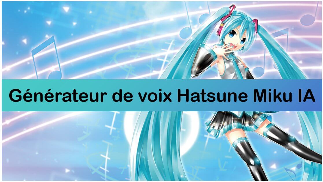 générateurs de voix Hatsune Miku IA