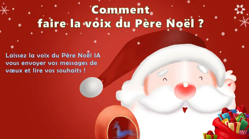 Comment faire la voix du Père Noël ? Meilleur générateur de voix pour enregistrer un message personnalisé Père Noël