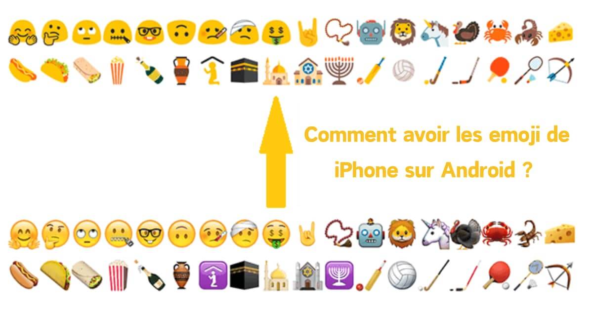 Comment avoir les emoji de iPhone sur Android ? [4 façons]