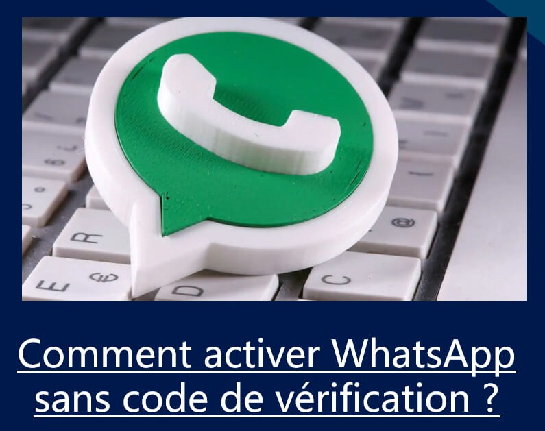 Comment activer WhatsApp sans code de vérification