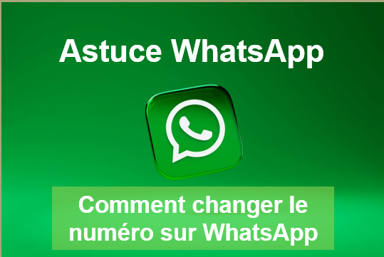 Comment changer le numéro whatsapp ?