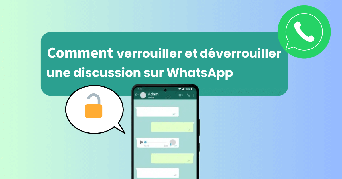 Comment verrouiller et déverrouiller  une discussions sur WhatsApp ?