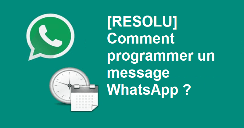 comment programmer un message sur whatsapp
