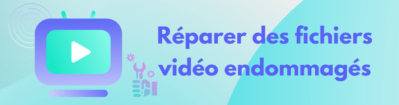 3 méthodes de réparer des fichiers vidéo endommagés
