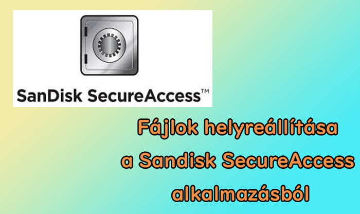 Fájlok helyreállítása a Sandisk SecureAccess alkalmazásból