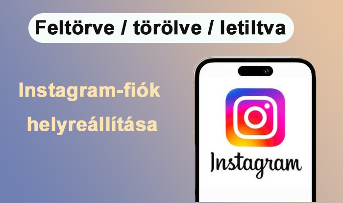 A feltört/törölt/letiltott Instagram-fiók helyreállítása