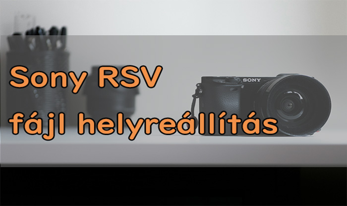  2024 Sony RSV fájl helyreállítás