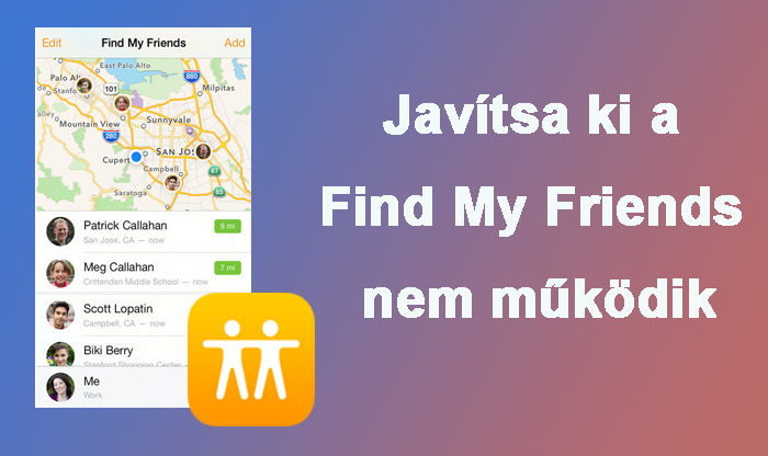 Javítsa ki a Find My Friends nem működik