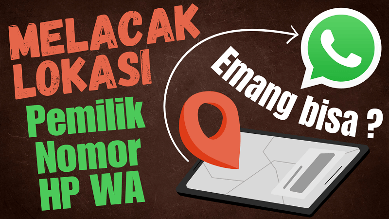 cara mudah melacak lokasi pemilik nomor hp whatsapp