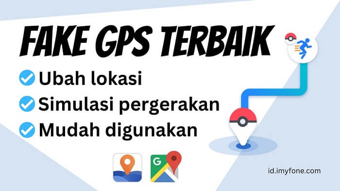 Aplikasi Fake GPS Location Terbaik 2024 yang Harus Diketahui