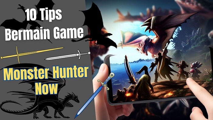10 Tips Bermain Monster Hunter Now，Naik Level Cepat !