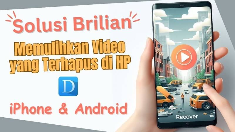 Cara Memulihkan Video Yang Terhapus di Android & iPhone,Solusi Brilian!