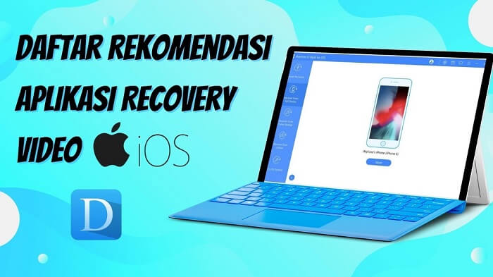daftar rekomendasi aplikasi untuk recovery video iphone terbaik