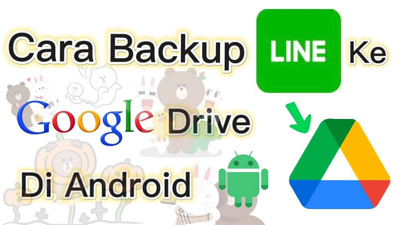 Cara Backup LINE ke Google Drive di Android