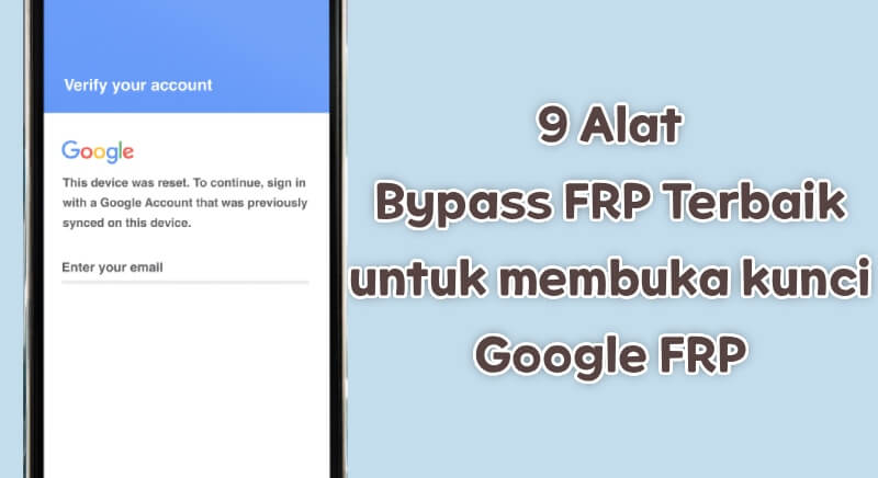 Cara Membuka Kunci FRP dan 9 Alat Bypass FRP Terbaik