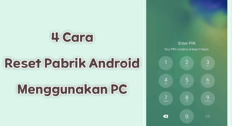 Cara Reset Pabrik Ponsel Android Menggunakan Perangkat Lunak PC