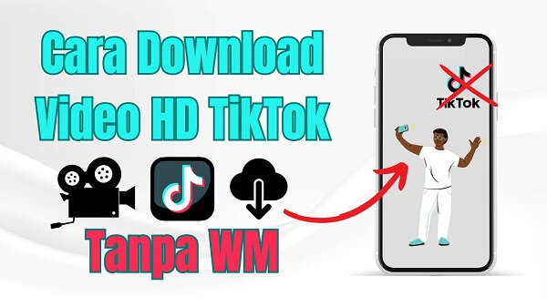 cara download video tiktok tanpa wm dan berkualitas HD